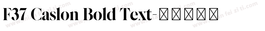 F37 Caslon Bold Text字体转换